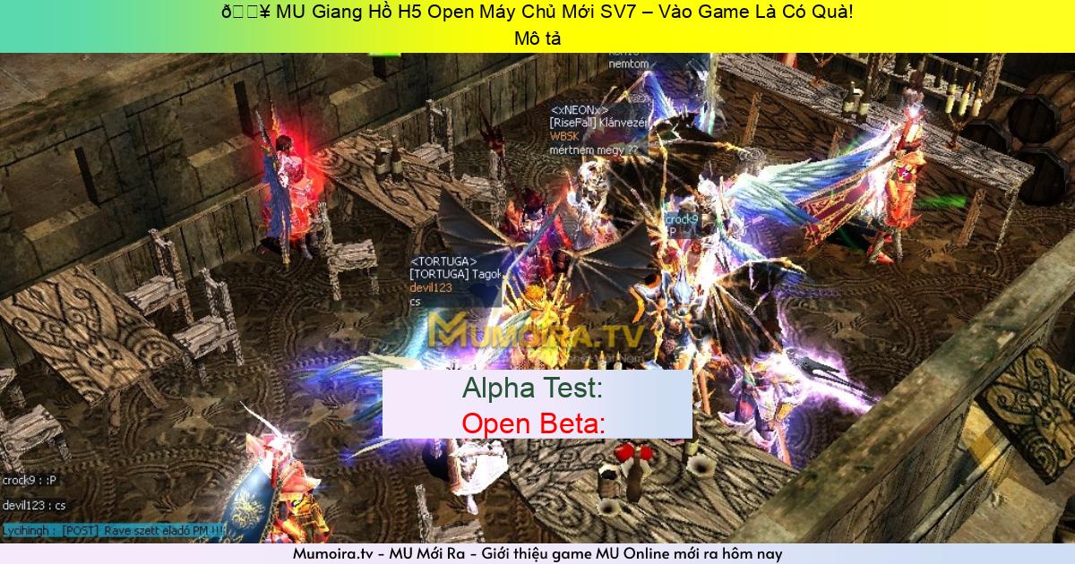 Game Private Mới ra,🔥 MU Giang Hồ H5 Open Máy Chủ Mới SV7 – Vào Game Là Có Quà!