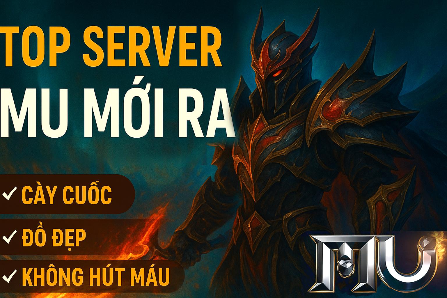 Top Server MU Mới Ra 2025 – Game MU Online Cày Cuốc Chuẩn Đỉnh Cho Game Thủ Việt